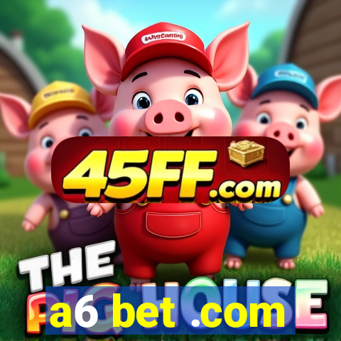 a6 bet .com